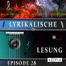 Lyrikalische Lesung Episode 28... - Bild 1