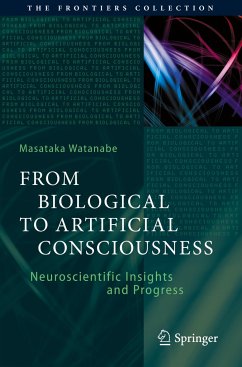 From Biological to Artificial Consciousness - Watanabe, Masataka