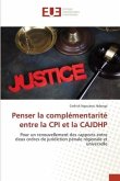 Penser la complémentarité entre la CPI et la CAJDHP