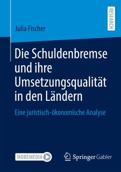 Die Schuldenbremse und ihre Umsetzungsqualität in den Ländern - Fischer, Julia