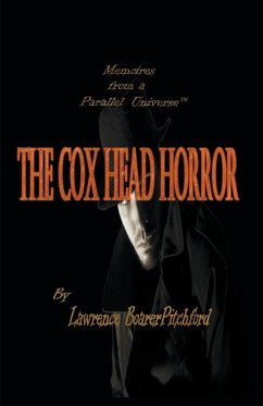 Memoirs from a Parallel Universe; The Cox Head Horror - Boarerpitchford, Lawrence