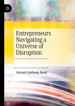 Entrepreneurs Navigating a Universe of Disruption - Reed, Gerard Anthony