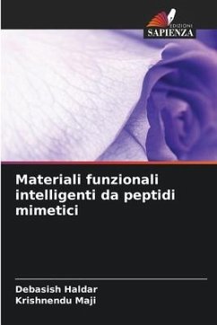 Materiali funzionali intelligenti da peptidi mimetici - Haldar, Debasish;Maji, Krishnendu