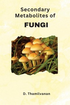 Secondary Metabolites of Fungi - Thamilvanan, D.