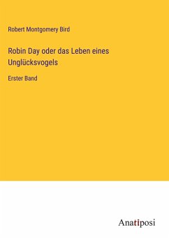 Robin Day oder das Leben eines Unglücksvogels - Bird, Robert Montgomery