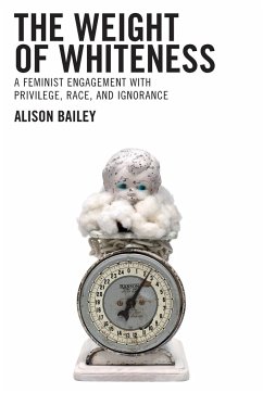 The Weight of Whiteness - Bailey, Alison
