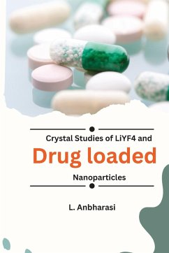 Crystal Studies of LiYF4 and Drug loaded Nanoparticles - Anbharasi, L.