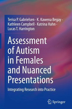 Assessment of Autism in Females and Nuanced Presentations - Gabrielsen, Terisa P.;Begay, K. Kawena;Campbell, Kathleen