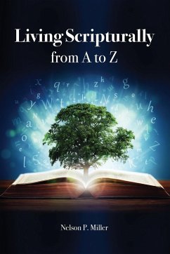 Living Scripturally from A to Z - Miller, Nelson P