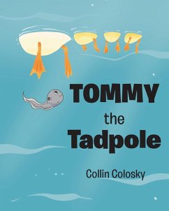 Tommy the Tadpole - Colosky, Collin