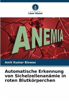 Automatische Erkennung von Sichelzellenanämie in roten Blutkörperchen - Biswas, Amit Kumar