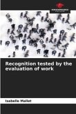 Recognition tested by the evaluation of work
