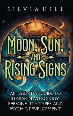 Moon, Sun, and Rising Signs - Hill, Silvia