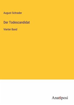 Der Todescandidat - Schrader, August