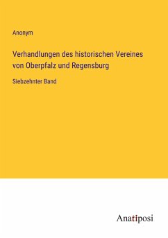 Verhandlungen des historischen Vereines von Oberpfalz und Regensburg - Anonym