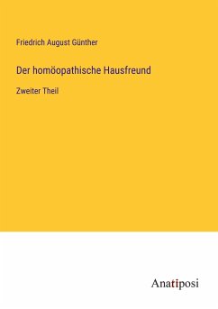 Der homöopathische Hausfreund - Günther, Friedrich August