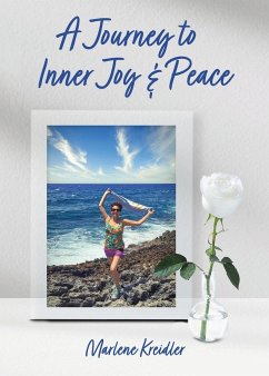 A Journey to Inner Joy and Peace - Kreidler, Marlene