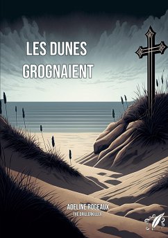 Les dunes grognaient - Rogeaux, Adeline