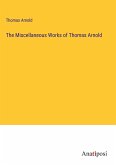 The Miscellaneous Works of Thomas Arnold