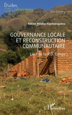 Gouvernance locale et reconstruction communautaire - Milabyo Kyamusugulwa, Patrick Gouvernance locale et reconstruction communautaire - Milabyo Kyamusugulwa, Patrick