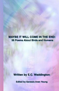 MAYBE IT WILL COME IN THE END - Waddington, E. C.