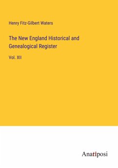 The New England Historical and Genealogical Register - Waters, Henry Fitz-Gilbert