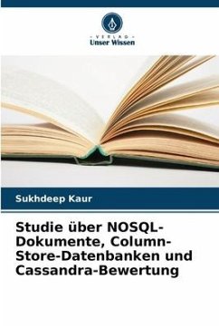 Studie über NOSQL-Dokumente, Column-Store-Datenbanken und Cassandra-Bewertung - Kaur, Sukhdeep