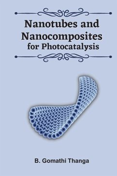 Nanotubes and Nanocomposites for Photocatalysis - Thanga, B. Gomathi