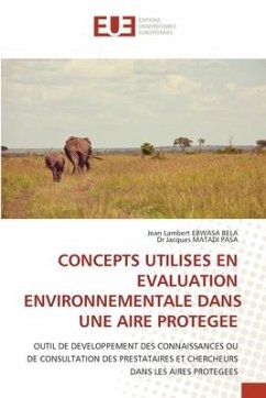 CONCEPTS UTILISES EN EVALUATION ENVIRONNEMENTALE DANS UNE AIRE PROTEGEE - EBWASA BELA, Jean Lambert;MATADI PASA, Dr Jacques