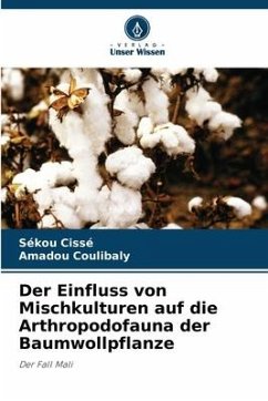 Der Einfluss von Mischkulturen auf die Arthropodofauna der Baumwollpflanze - Cissé, Sékou;Coulibaly, Amadou