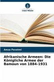 Afrikanische Armeen: Die Königliche Armee der Bamoun von 1884-1931
