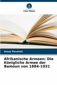 Afrikanische Armeen: Die Königliche Armee der Bamoun von 1884-1931 - Pevetmi, Amza