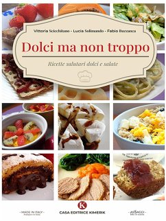 Dolci ma non troppo (eBook, ePUB) - Buzzanca, Fabio; Scicchitano, Vittoria; Solimando, Lucia