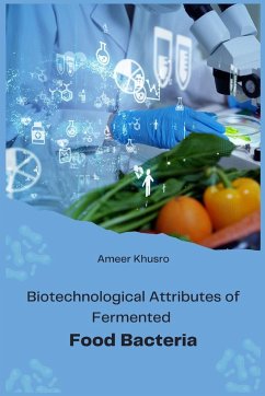 Biotechnological Attributes of Fermented Food Bacteria - Khusro, Ameer