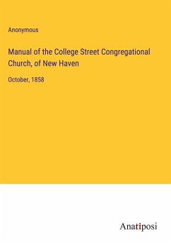 Manual of the College Street Congregational Church, of New Haven - Anonymous