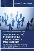 ¿GLI INCONTRI¿ PIÙ INCISIVI PER LA TEOLOGIA DELLA MISERICORDIA