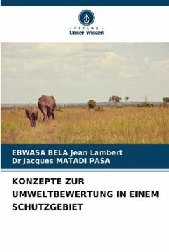 KONZEPTE ZUR UMWELTBEWERTUNG IN EINEM SCHUTZGEBIET - Jean Lambert, EBWASA BELA;MATADI PASA, Dr Jacques