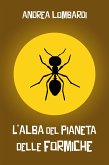 L'alba del pianeta delle formiche (eBook, ePUB)