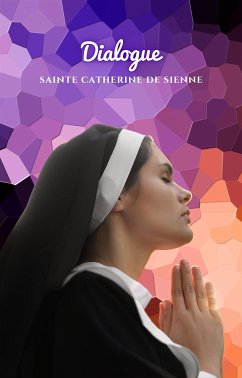 Dialogue (eBook, ePUB) - Catherine de Sienne, Sainte