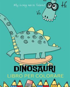 Dinosauri Libro da colorare - Book, My First Coloring