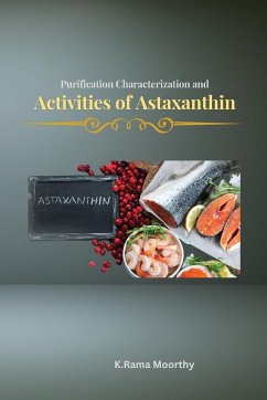 Purification characterization and activities of astaxanthin - Ramamoorthy, K.