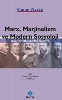 Marx, Marjinalizm ve Modern Sosyoloji - Clarke, Simon