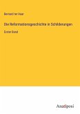 Die Reformationsgeschichte in Schilderungen