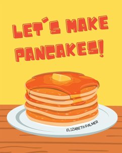 Let's Make Pancakes! - Palmer, Elizabeth