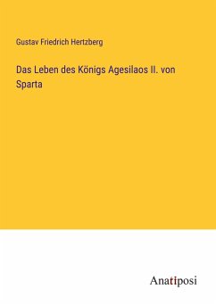 Das Leben des Königs Agesilaos II. von Sparta - Hertzberg, Gustav Friedrich