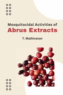 Mosquitocidal Activities of Abrus Extracts - Mathivanan, T.