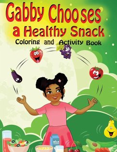 Gabby Chooses a Healthy Snack Coloring and Activity Book - Brown, Jessica