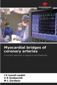 Myocardial bridges of coronary arteries - Ismail-zadeh, I K;Grebennik, V K;Gordeev, M L