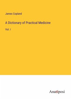 A Dictionary of Practical Medicine - Copland, James