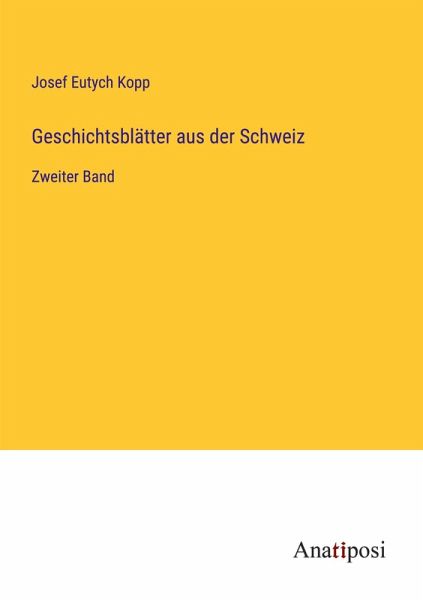 Geschichtsblätter aus der Schweiz